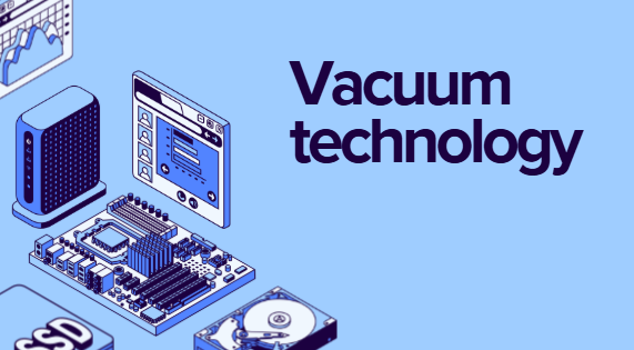 Vacuum technology