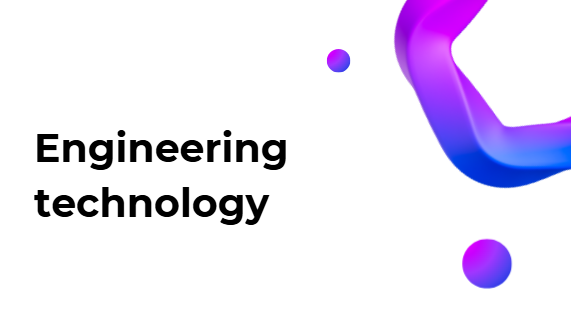 Engineering technology