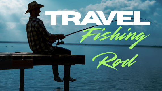 Travel Fishing Rod