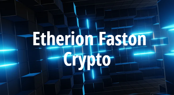 Etherion Faston Crypto