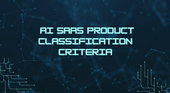 AI SaaS product classification criteria