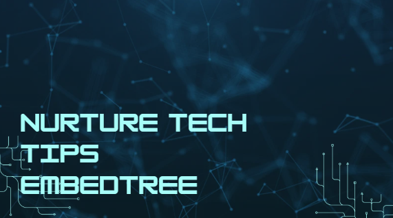Nurture Tech Tips Embedtree
