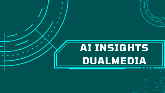 AI Insights Dualmedia