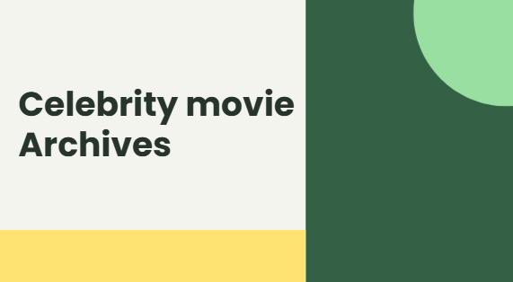 Celebrity movie Archives