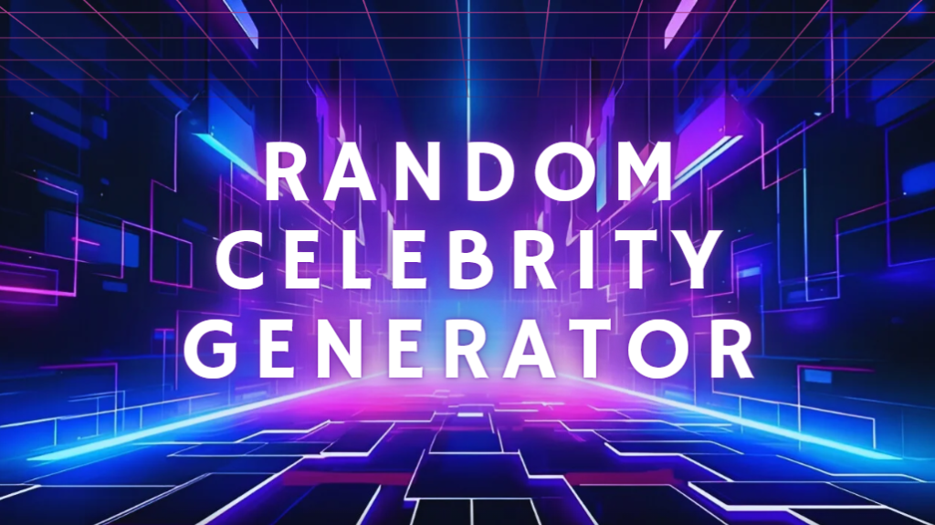 Random Celebrity Generator