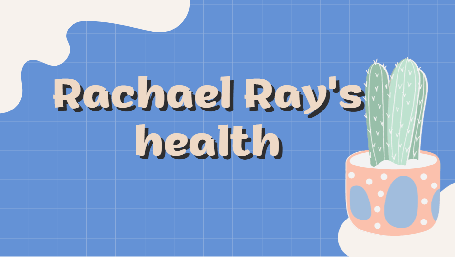 Rachael Ray's health