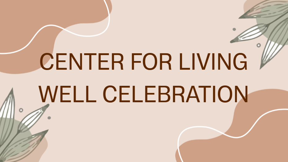 Center for Living Well Celebration