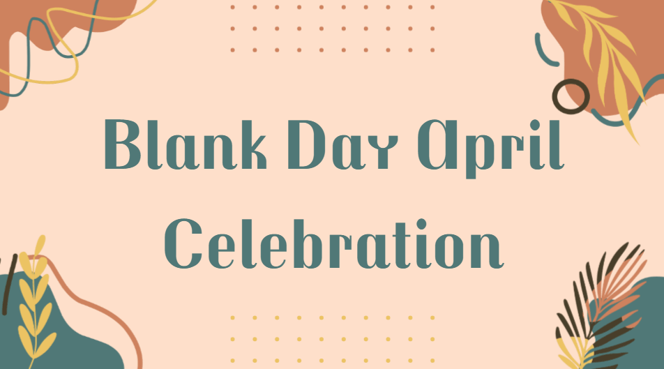 Blank Day April celebration
