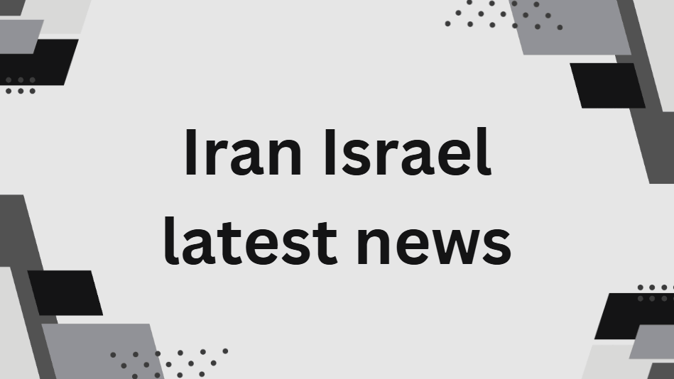 iran israel latest news