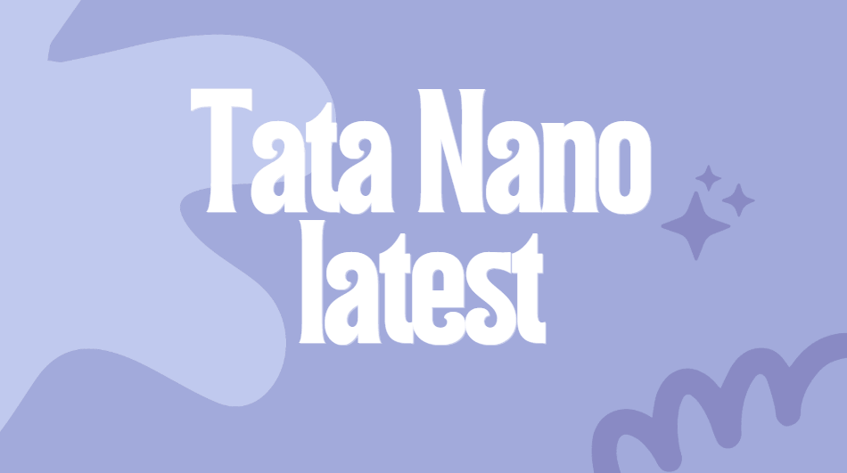 Tata Nano latest
